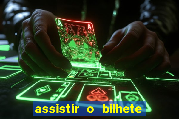 assistir o bilhete de loteria premiado dublado